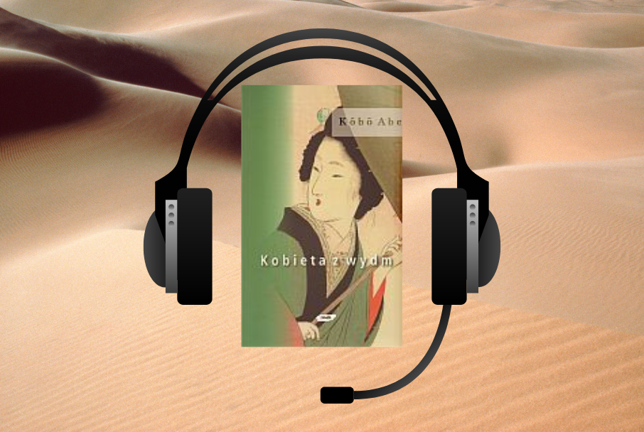 „Kobieta z Wydm” – Abe Kobo[podcast]