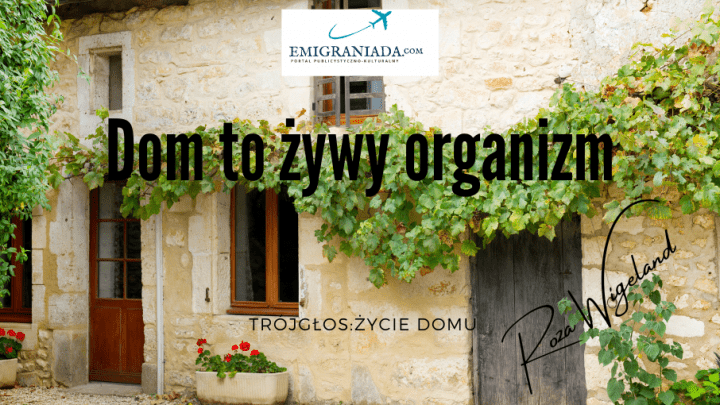 Dom to żywy organizm
