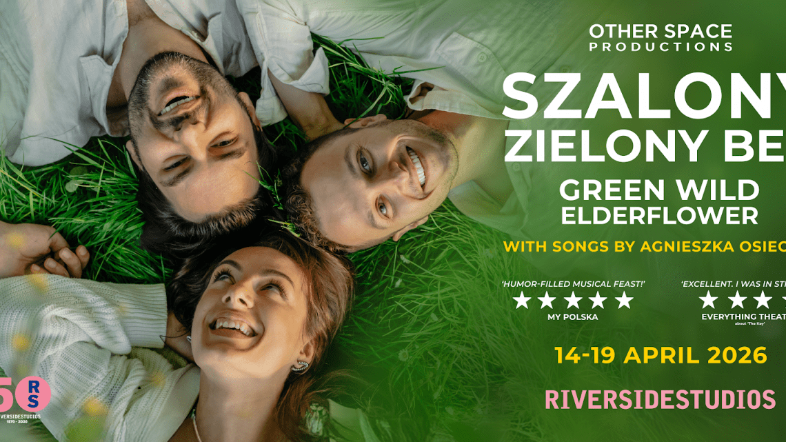 „Szalony Zielony Bez” wraca do Londynu w kwietniu w Riverside Studios!