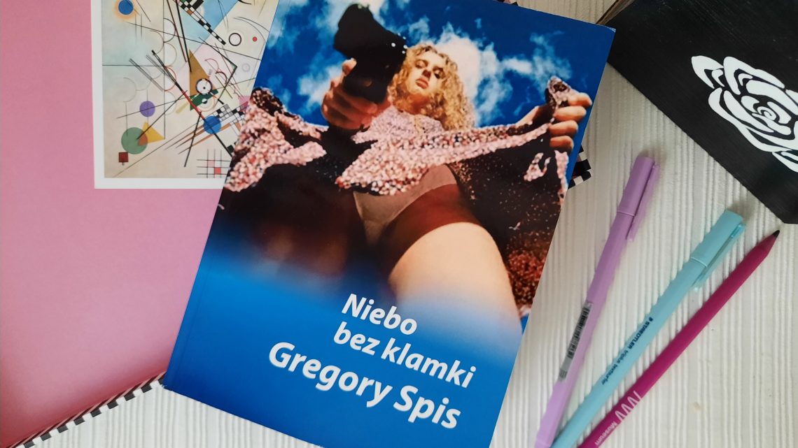 ,,Niebo bez klamki’’ Gregorego Spisa – recenzja