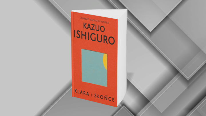 „Klara i słońce” – Kazuo Ishiguro
